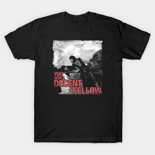 Princess Bride You Seem A Decent Fellow T-Shirt by Rebus28